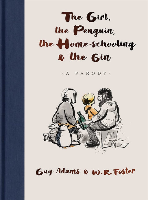 The Girl, the Penguin, the Home-Schooling and the Gin by Guy Adams - Ages 5+ - Hardback 5-7 John Blake Publishing Ltd
