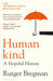 Humankind: A Hopeful History by Rutger Bregman - Non Fiction - Paperback Non-Fiction Bloomsbury Publishing (UK)