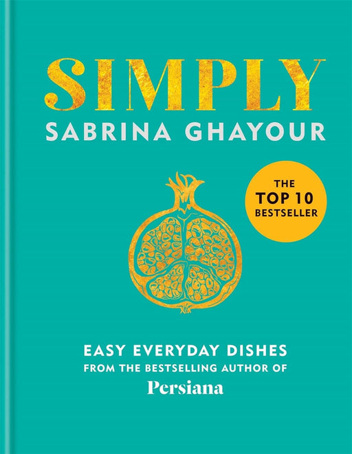 Simply: Easy everyday dishes by Sabrina Ghayour - Non Fiction - Hardback Non-Fiction Hachette