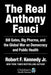 The Real Anthony Fauci : Bill Gates, Big Pharma, and the Global War on Democracy and Public Health by Robert F. KennedyJr. Extended Range Skyhorse Publishing