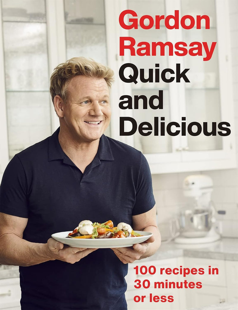 Gordon Ramsay Quick & Delicious: 100 recipes in 30 minutes or less - Non Fiction - Hardback