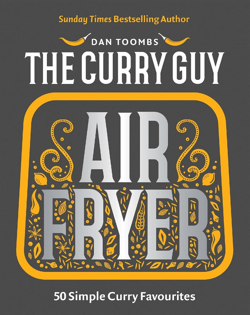 The Curry Guy Air Fryer: 50 Simple Curry Favourites by Dan Toombs - Non Fiction - Hardback Non-Fiction Quadrille Publishing Ltd