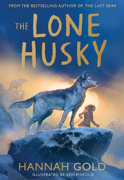 The Lone Husky by Hannah Gold - Ages 8+ - Hardback 7-9 HarperCollins Publishers