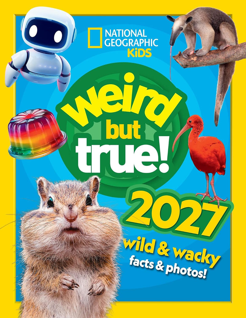 Weird But True! 2027: Wild and Wacky Facts & Photos! by National Geographic Kids - Ages 5+ - Hardback