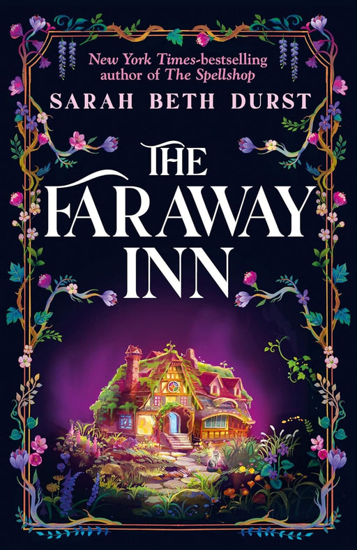 The Faraway Inn: The Perfect Cosy Fantasy by Sarah Beth Durst - Ages 12+ - Sprayed Edges Hardback 9-14 Pan Macmillan