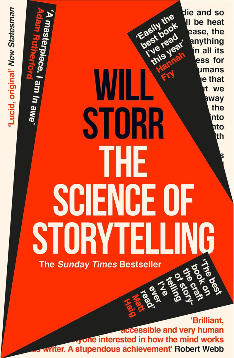 The Science of Storytelling: Why Stories Make Us Human, and How To Tell Them Better: by Will Storr - Non Fiction - Paperback