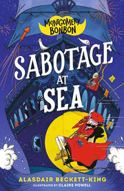 Montgomery Bonbon: Sabotage at Sea by Alasdair Beckett-King - Ages 9+ - Paperback 9-14 Walker Books