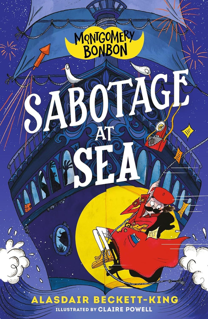 Montgomery Bonbon: Sabotage at Sea by Alasdair Beckett-King - Ages 9+ - Paperback 9-14 Walker Books