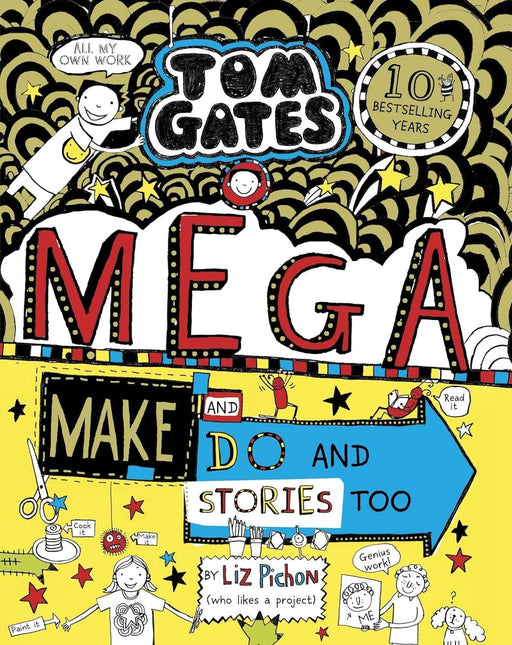 Tom Gates: Mega Make and Do and Stories Too! by Liz Pichon - Ages 9-12 - Paperback 9-14 Scholastic