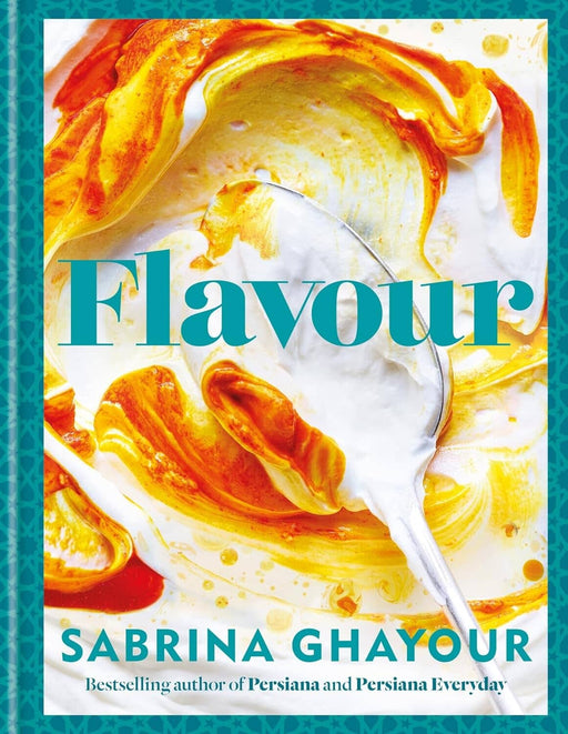 Flavour: Over 100 fabulously flavourful recipes with a Middle-Eastern twist by Sabrina Ghayour - Non Fiction - Hardback Non-Fiction Hachette