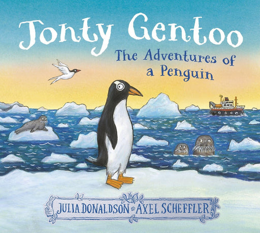 Jonty Gentoo - The Adventures of a Penguin by Julia Donaldson - Ages 3+ - Paperback 3-5 Scholastic