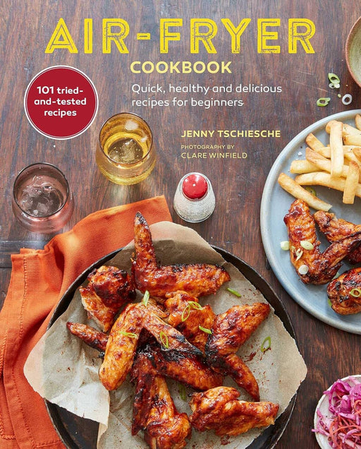 Air Fryer Cookbook: Quick, Healthy And Delicious Recipes For Beginners by Jenny Tschiesche - Non Fiction - Hardback Non-Fiction Cindy Richards