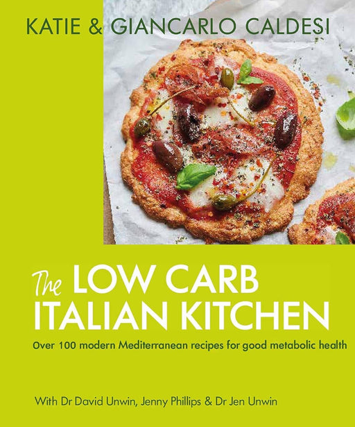 The Low Carb Italian Kitchen by Katie Caldesi & Giancarlo Caldesi - Non Fiction - Hardback Non-Fiction Octopus Publishing Group