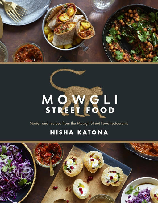 Mowgli Street Food: Stories and recipes from the Mowgli Street Food restaurants by Nisha Katona - Non Fiction - Hardback Non-Fiction Watkins Media Limited