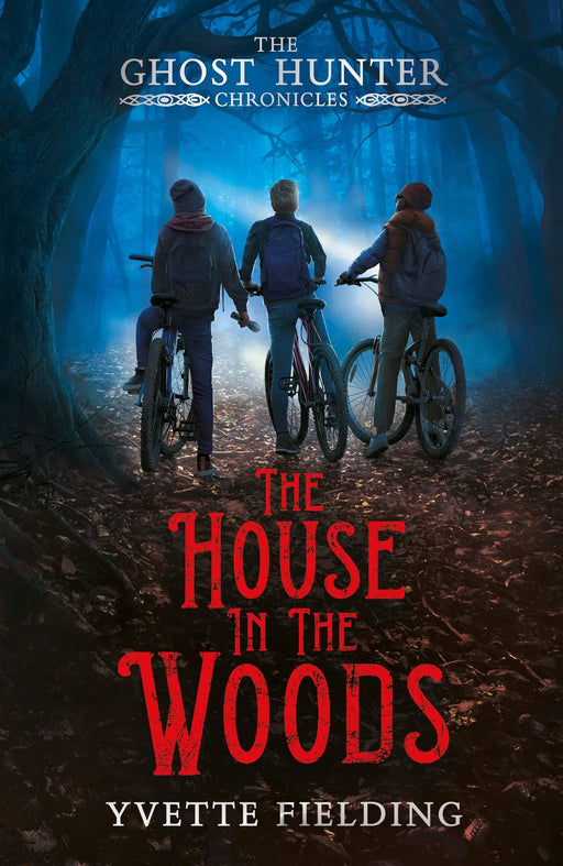 The House in the Woods By Yvette Fielding (The Ghost Hunter Chronicles) - Ages 11-13 - Paperback 9-14 Andersen Press Ltd