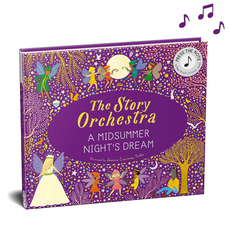 The Story Orchestra: Shakespeare's A Midsummer Night's Dream by Jessica Courtney-Tickle - Ages 3+ - Hardback 3-5 Quarto Publishing Ltd