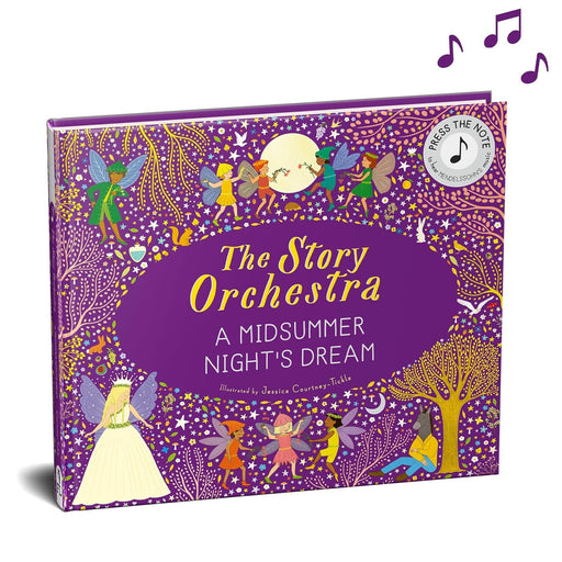 The Story Orchestra: Shakespeare's A Midsummer Night's Dream by Jessica Courtney-Tickle - Ages 3+ - Hardback 3-5 Quarto Publishing Ltd