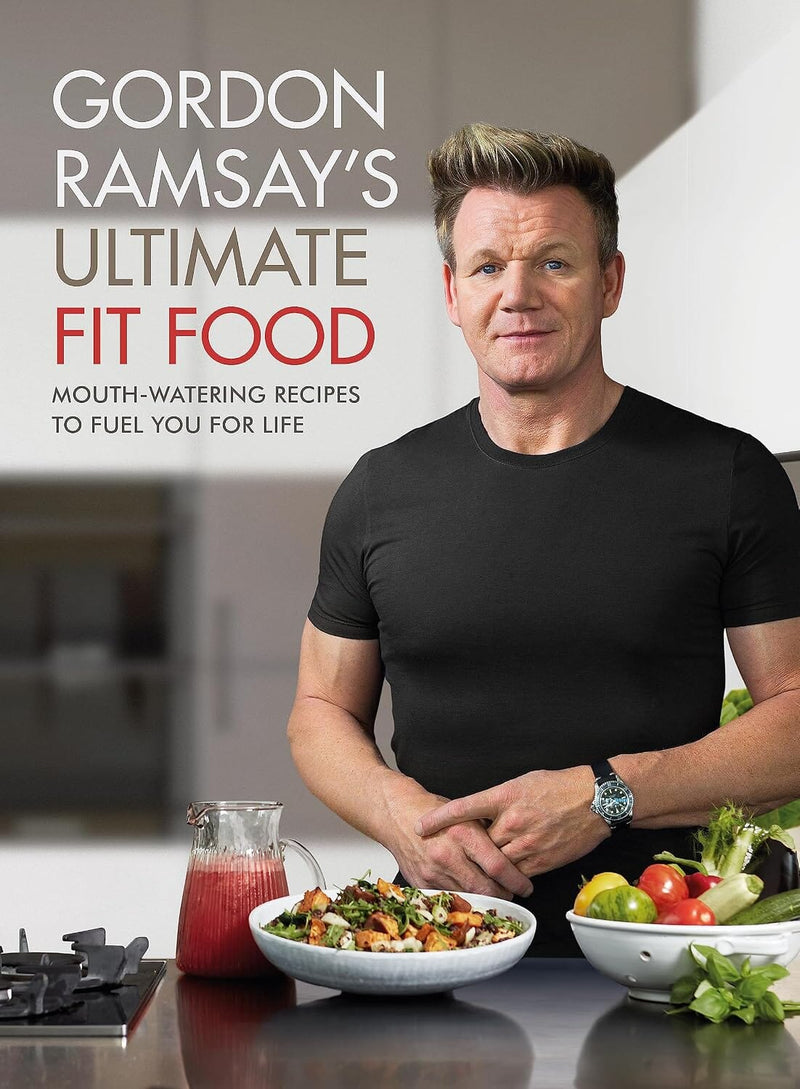 Gordon Ramsay's Ultimate Fit Food: Mouth-watering recipes to fuel you for life - Non Fiction - Hardback Non-Fiction Hachette