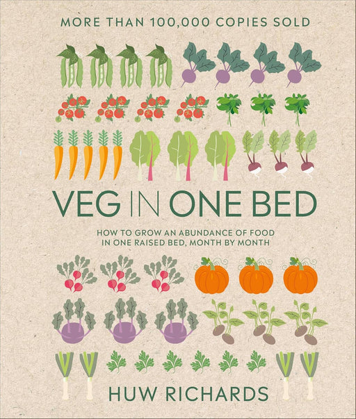 Veg in One Bed: How To Grow An Abundance Of Food In One Raised Bed, Month by Month by Huw Richards - Non Fiction - Hardback Non-Fiction DK