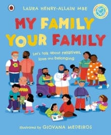 My Family, Your Family: Let's talk about relatives, love and belonging by Laura MBE Henry-Allain Extended Range Penguin