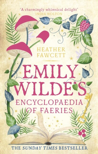 Emily Wilde's Encyclopaedia of Faeries : the cosy and heart-warming Sunday Times Bestseller by Heather Fawcett Extended Range Little, Brown Book Group