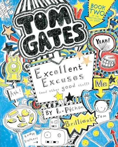 Tom Gates: Excellent Excuses (And Other Good Stuff) by Liz Pichon - Ages 8-12 - Paperback 7-9 Scholastic