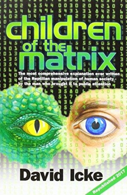 Children of the Matrix : How an Interdimentional Race Has Controlled the Planet for Thousands of Years - And Still Does by Extended Range David Icke Books