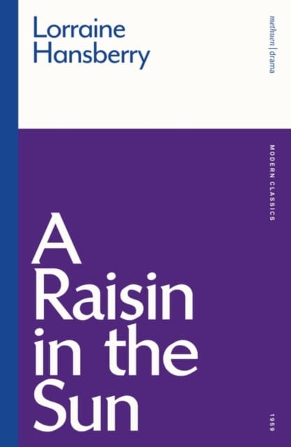 A Raisin in the Sun by Lorraine Hansberry Extended Range Bloomsbury Publishing PLC