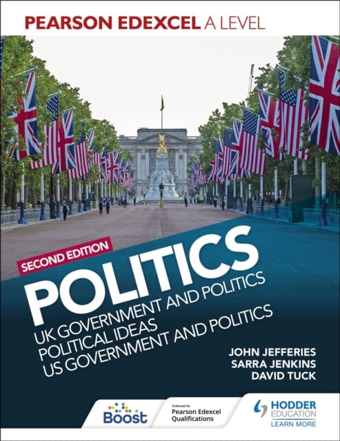 Pearson Edexcel A Level Politics 2nd edition: UK Government and Politics, Political Ideas and US Government and Politics by David Tuck Extended Range Hodder Education