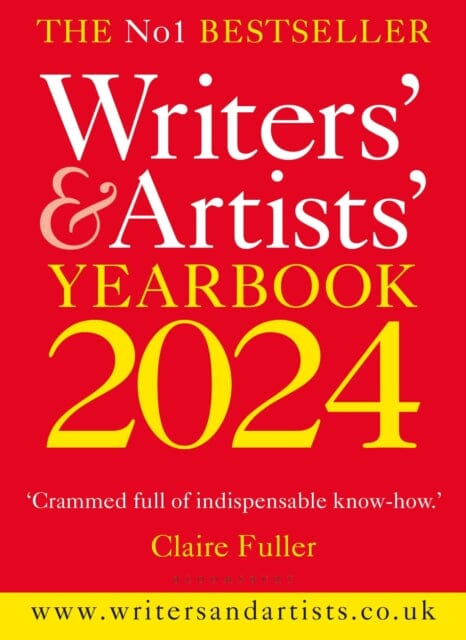 Writers' & Artists' Yearbook 2024 : The best advice on how to write and get published by Extended Range Bloomsbury Publishing PLC