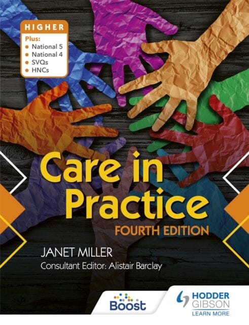 Care in Practice Higher, Fourth Edition by Janet Miller Extended Range Hodder Education