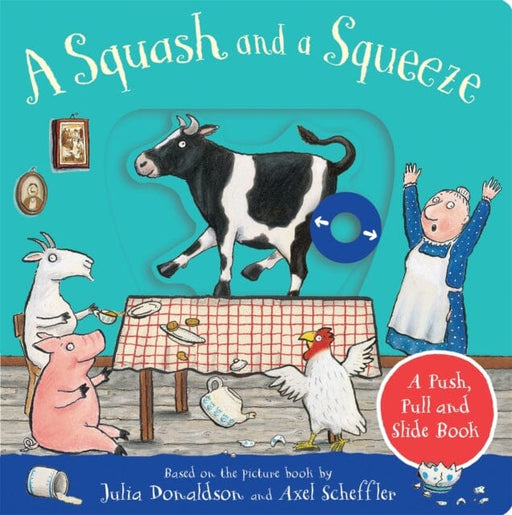 A Squash and a Squeeze: A Push, Pull and Slide Book by Julia Donaldson Extended Range Pan Macmillan