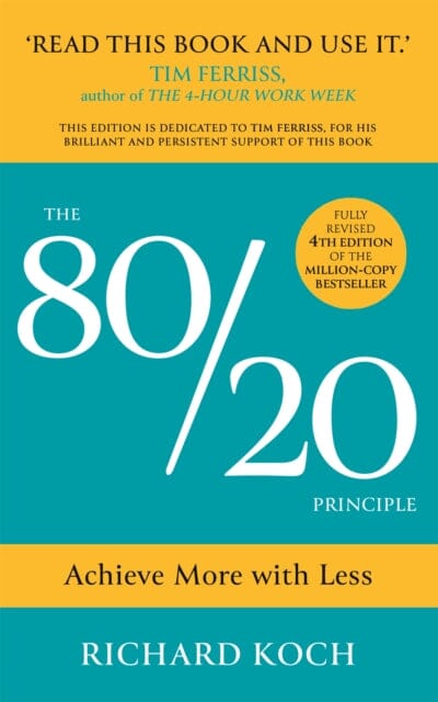 The 80/20 Principle : Achieve More with Less: the essential guide to increasing productivity, effectiveness and results using the 8020 rule by Richard Koch Extended Range John Murray Press