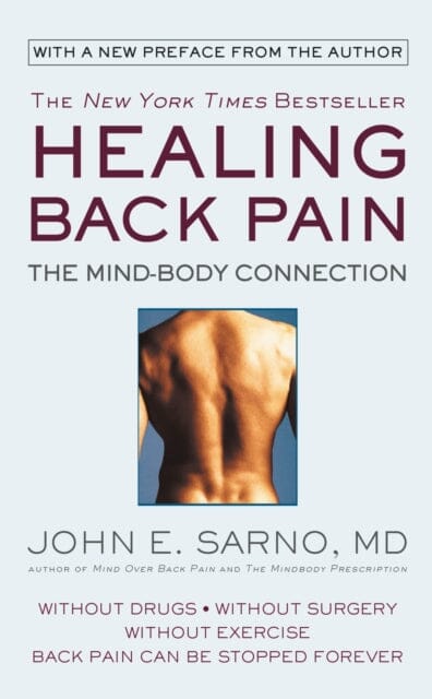 Healing Back Pain (Reissue Edition) : The Mind-Body Connection by John E. Sarno Extended Range Little, Brown & Company