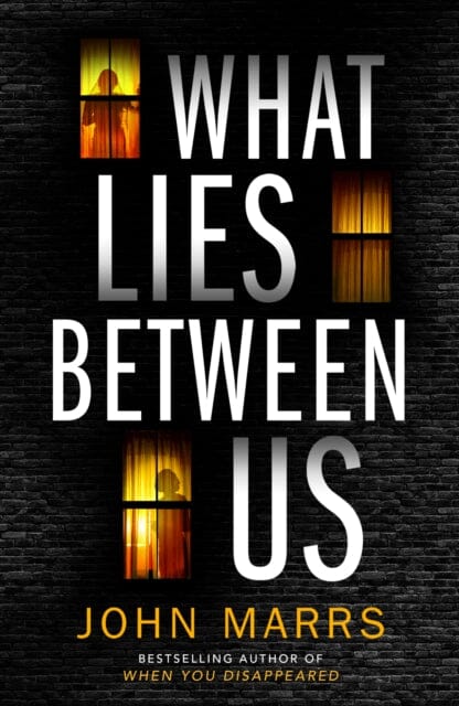 What Lies Between Us by John Marrs Extended Range Amazon Publishing