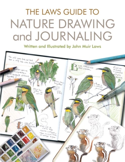 The Laws Guide to Nature Drawing and Journaling by John Muir Laws Extended Range Heyday Books