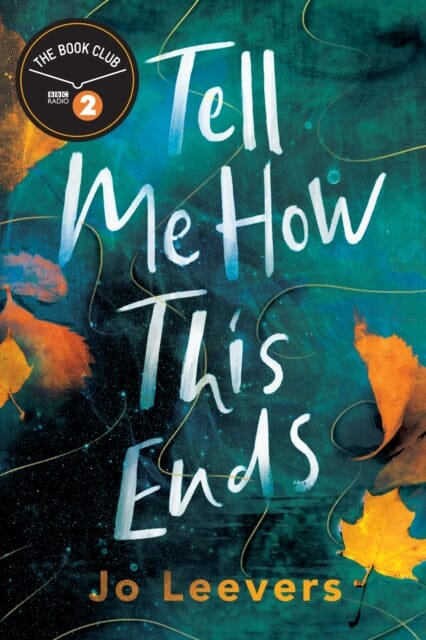 Tell Me How This Ends : A BBC Radio 2 Book Club Pick by Jo Leevers Extended Range Amazon Publishing