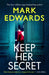 Keep Her Secret by Mark Edwards Extended Range Amazon Publishing