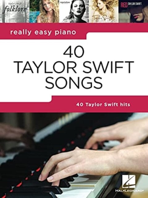 Really Easy Piano : 40 Taylor Swift Songs by Taylor Swift Extended Range Hal Leonard Corporation