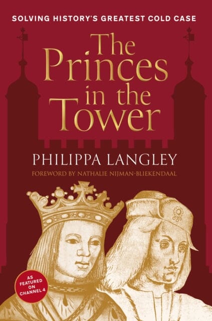 The Princes in the Tower : Solving History's Greatest Cold Case by Philippa Langley Extended Range The History Press Ltd