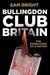 Bullingdon Club Britain : The Ransacking of a Nation by Sam Bright Extended Range Byline Books