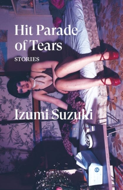 Hit Parade of Tears by Izumi Suzuki Extended Range Verso Books
