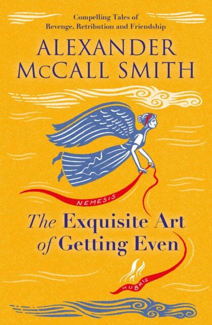 The Exquisite Art of Getting Even by Alexander McCall Smith Extended Range Birlinn General