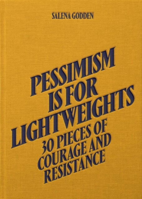 Salena Godden - Pessimism is for Lightweights (Hardback) by Salena Godden Extended Range Rough Trade Books