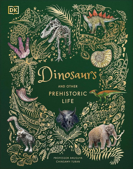 Dinosaurs and Other Prehistoric Life (DK Children's Anthologies) by Prof Anusuya Chinsamy-Turan - Ages 6+ - Hardback 5-7 DK Children