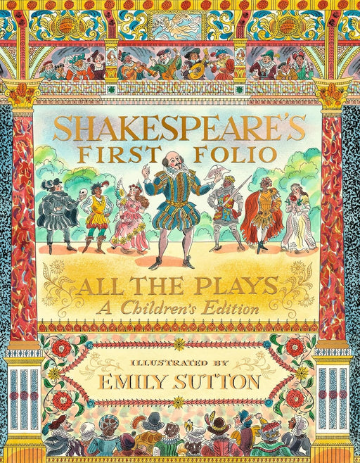 Shakespeare's First Folio: All The Plays: A Children's Edition by William Shakespeare Fiction Walker Books Ltd