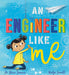 An Engineer Like Me By Dr Shini Somara - Ages 6-8 - Paperback 7-9 Hachette