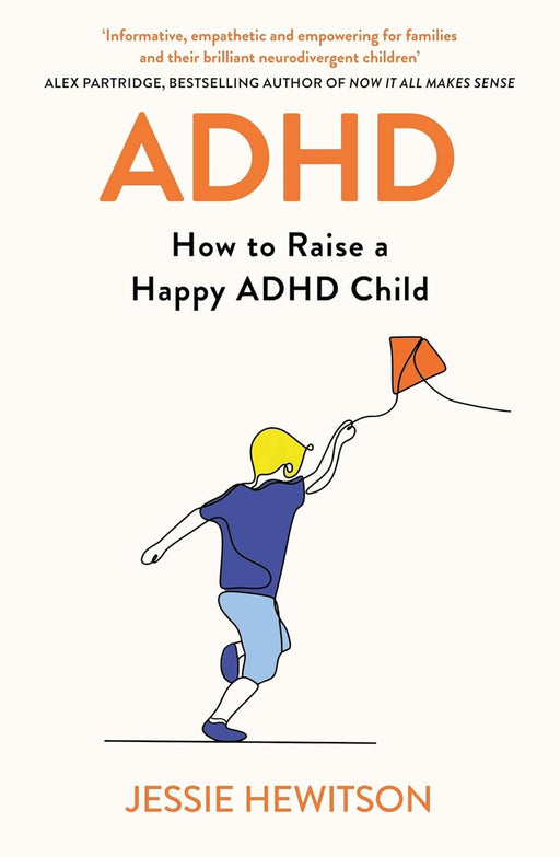 ADHD: How to Raise a Happy ADHD Child by Jessie Hewitson - Non Fiction - Paperback Non-Fiction Hachette