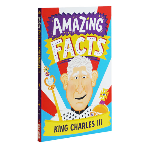 Amazing Facts King Charles III by Hannah Wilson - Ages 8-11 - Paperback 9-14 Red Shed