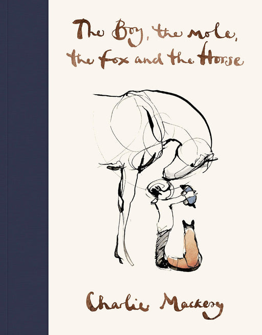 The Boy, The Mole, The Fox and The Horse by Charlie Mackesy - Ages 11+ - Hardback Young Adult Ebury Publishing